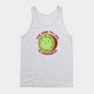 The Kiwi To Life Is Happiness | Kiwi Pun Tank Top